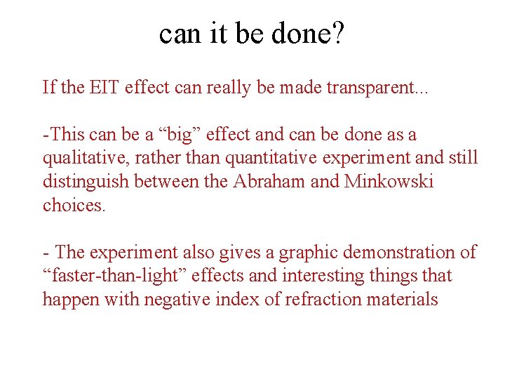 can it be done? If the EIT effect can really be made transparent. .