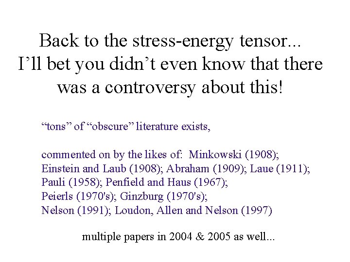 Back to the stress-energy tensor. . . I’ll bet you didn’t even know that