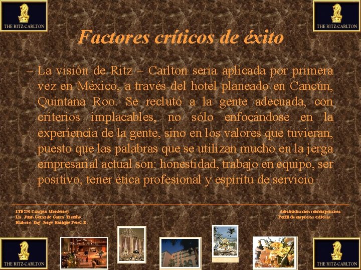 Factores críticos de éxito – La visión de Ritz – Carlton sería aplicada por