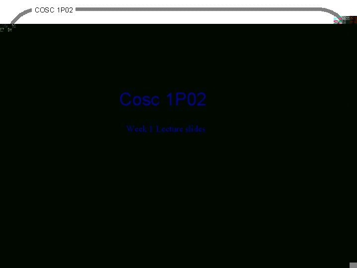 COSC 1 P 02 Cosc 1 P 02 Week 1 Lecture slides "If a