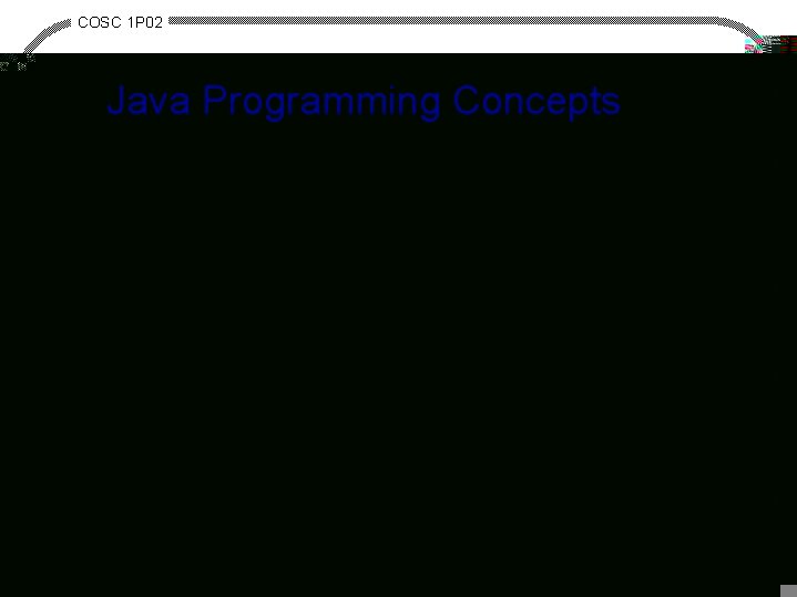 COSC 1 P 02 Java Programming Concepts · library (package) - e. g. Media