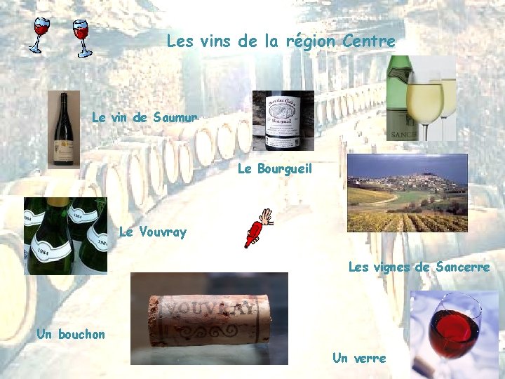 Les vins de la région Centre Le vin de Saumur Le Bourgueil Le Vouvray