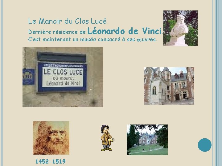 Le Manoir du Clos Lucé Dernière résidence de Léonardo de Vinci. C’est maintenant un