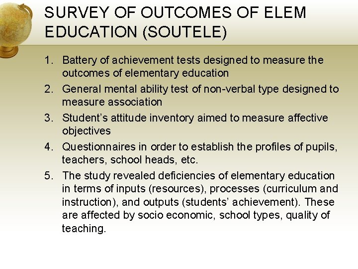 SURVEY OF OUTCOMES OF ELEM EDUCATION (SOUTELE) 1. Battery of achievement tests designed to