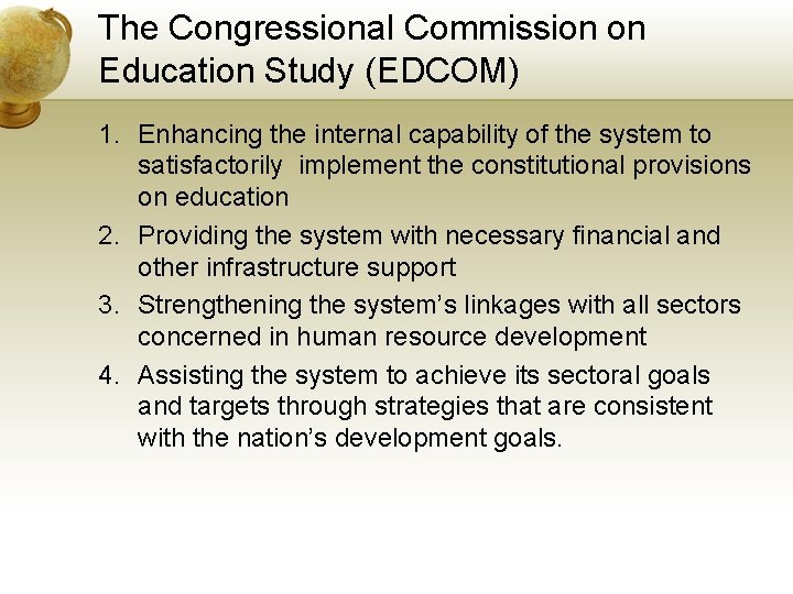 The Congressional Commission on Education Study (EDCOM) 1. Enhancing the internal capability of the