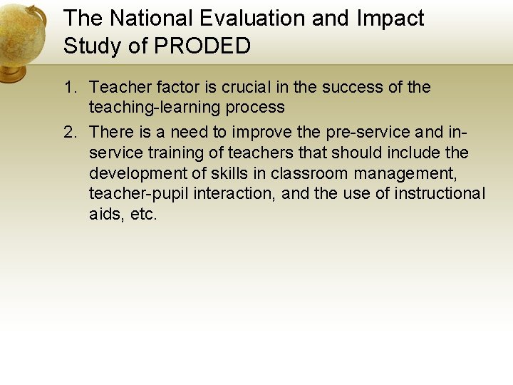 The National Evaluation and Impact Study of PRODED 1. Teacher factor is crucial in