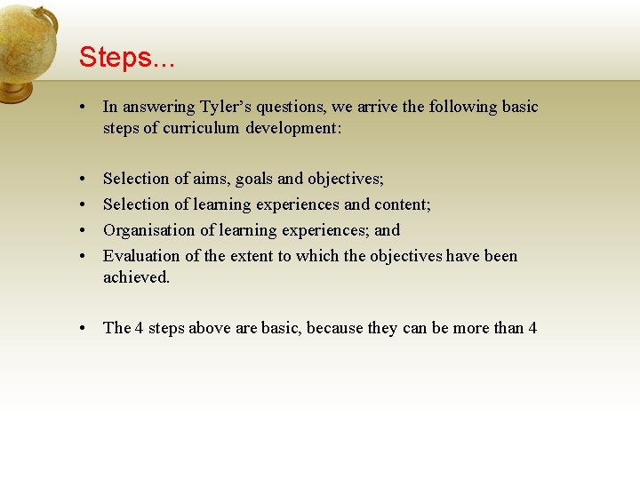 Steps. . . • In answering Tyler’s questions, we arrive the following basic steps