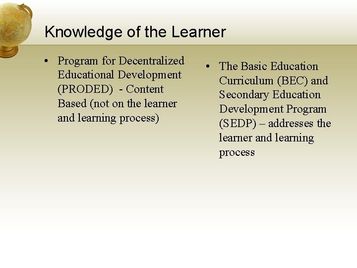 Knowledge of the Learner • Program for Decentralized Educational Development (PRODED) - Content Based