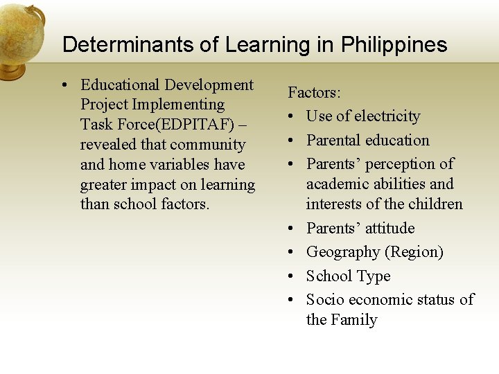 Determinants of Learning in Philippines • Educational Development Project Implementing Task Force(EDPITAF) – revealed