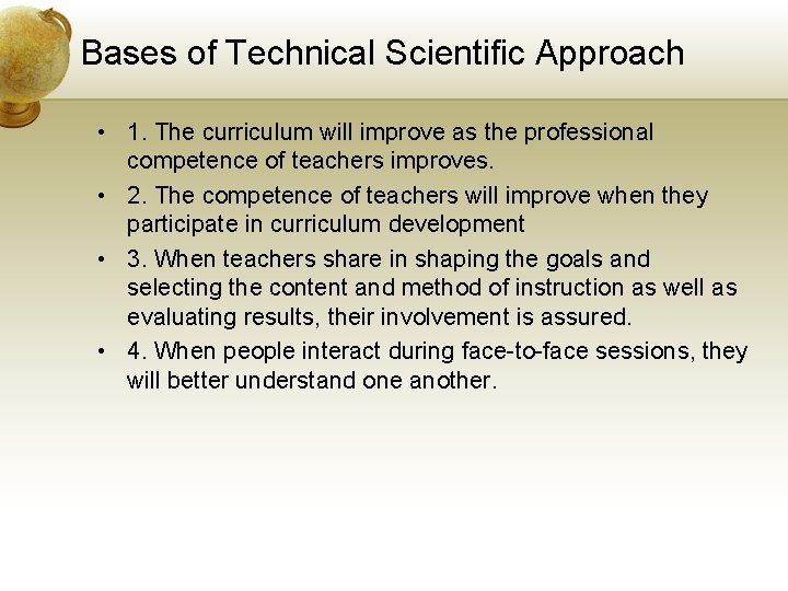 Bases of Technical Scientific Approach • 1. The curriculum will improve as the professional