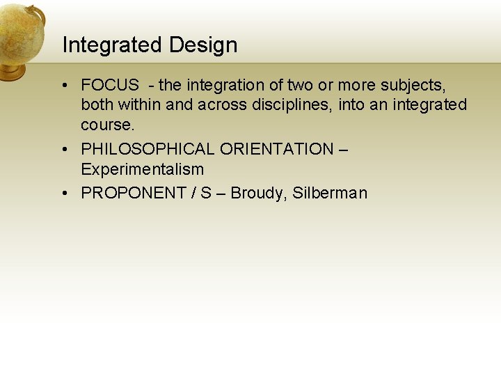 Integrated Design • FOCUS - the integration of two or more subjects, both within