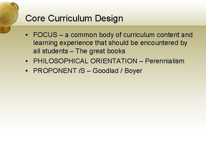 Core Curriculum Design • FOCUS – a common body of curriculum content and learning