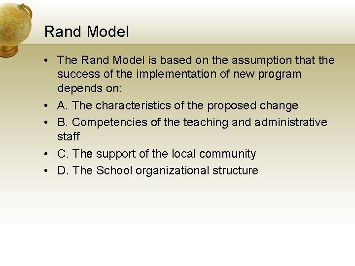 Rand Model • The Rand Model is based on the assumption that the success