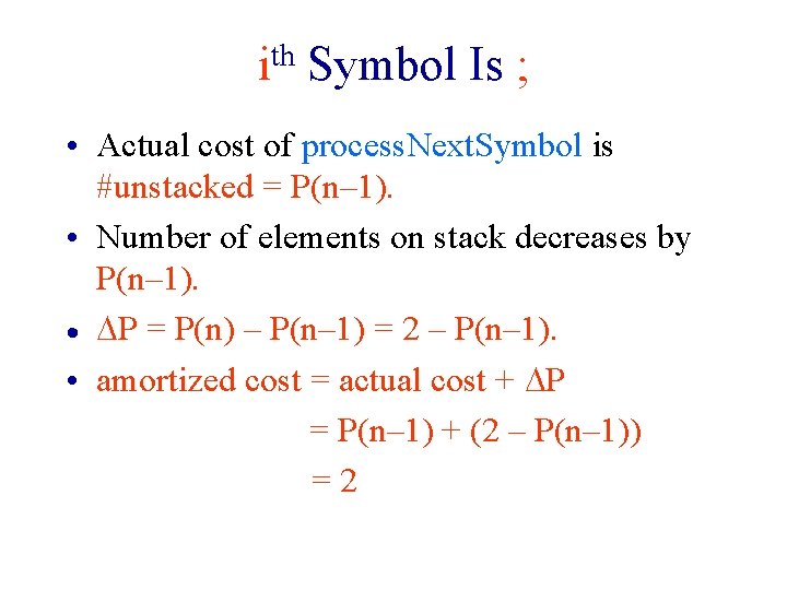 th i Symbol Is ; • Actual cost of process. Next. Symbol is #unstacked