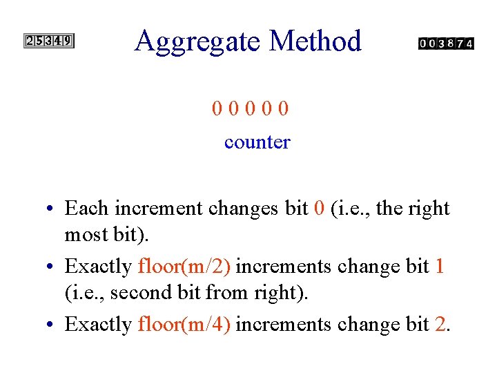 Aggregate Method 00000 counter • Each increment changes bit 0 (i. e. , the