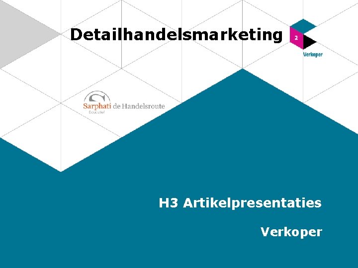 Detailhandelsmarketing H 3 Artikelpresentaties Verkoper 