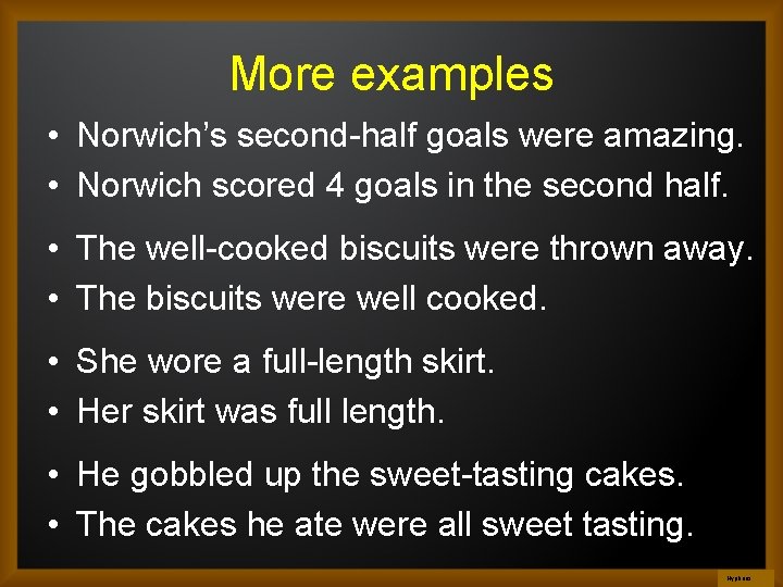 More examples • Norwich’s second-half goals were amazing. • Norwich scored 4 goals in