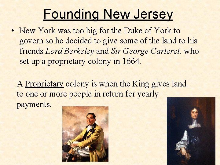 Founding New Jersey • New York was too big for the Duke of York