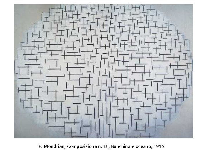 P. Mondrian, Composizione n. 10, Banchina e oceano, 1915 