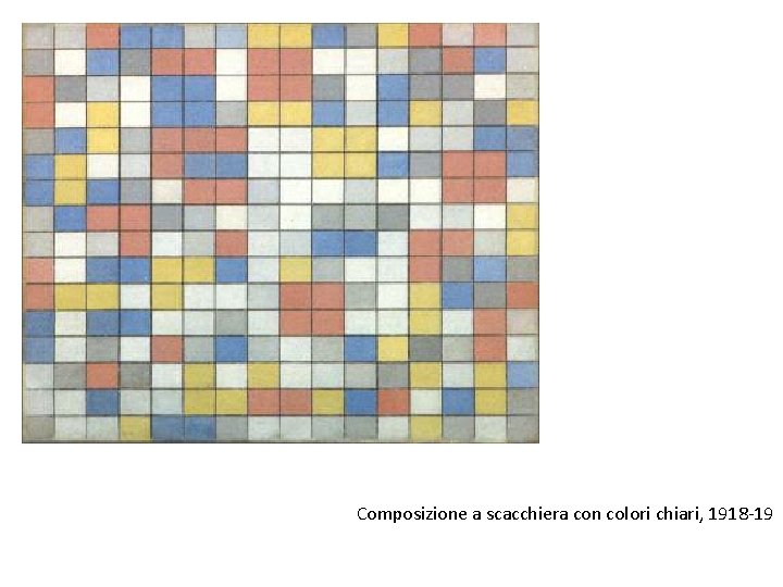 Composizione a scacchiera con colori chiari, 1918 -19 