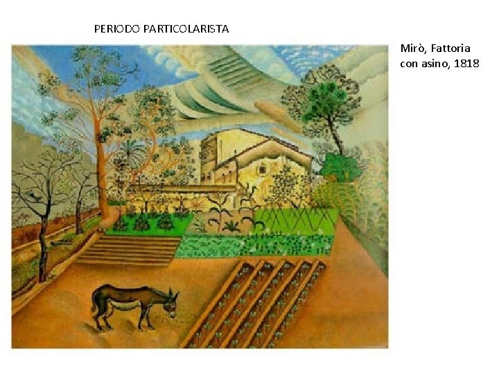 PERIODO PARTICOLARISTA Mirò, Fattoria con asino, 1818 