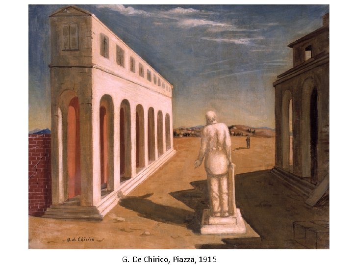 G. De Chirico, Piazza, 1915 