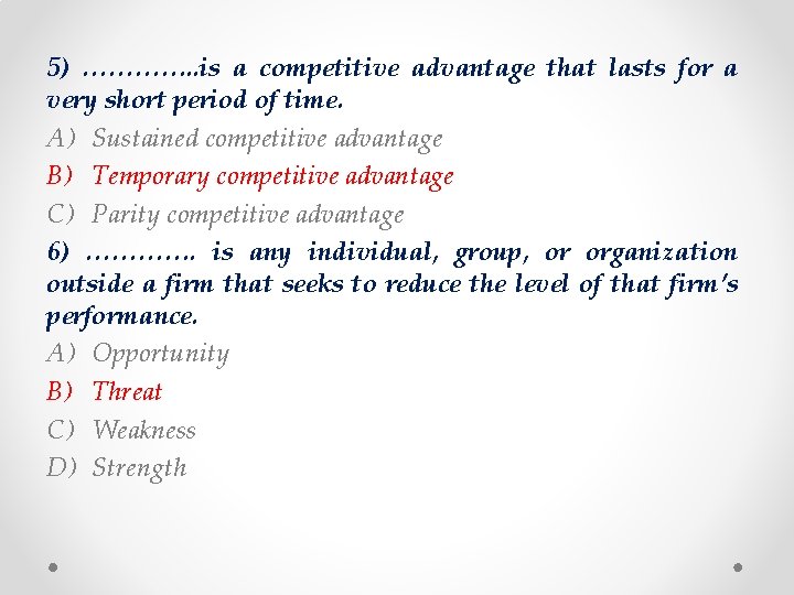 5) …………. . is a competitive advantage that lasts for a very short period