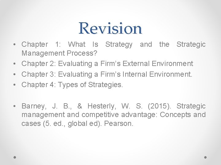 Revision • Chapter 1: What Is Strategy and the Strategic Management Process? • Chapter