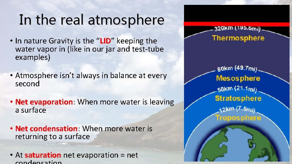 In the real atmosphere • In nature Gravity is the “LID” LID keeping the