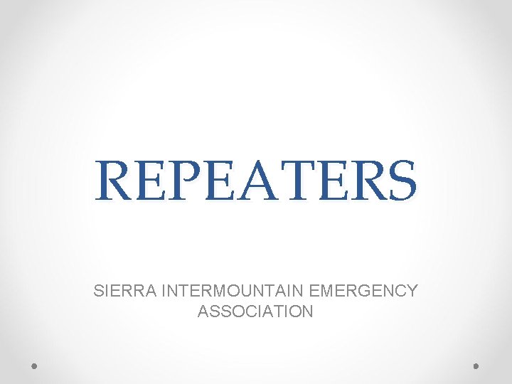 REPEATERS SIERRA INTERMOUNTAIN EMERGENCY ASSOCIATION 