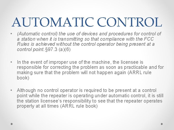 AUTOMATIC CONTROL • (Automatic control) the use of devices and procedures for control of