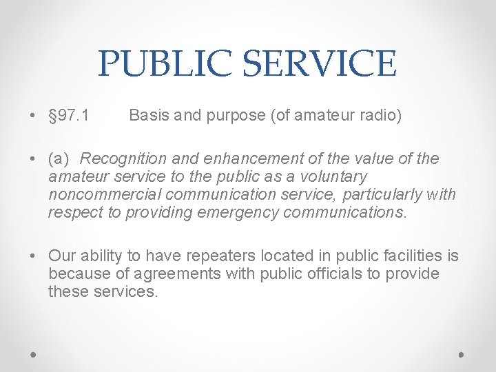 PUBLIC SERVICE • § 97. 1 Basis and purpose (of amateur radio) • (a)