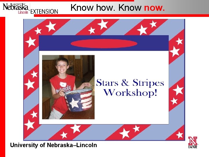 Know how. Know now. University of Nebraska–Lincoln 