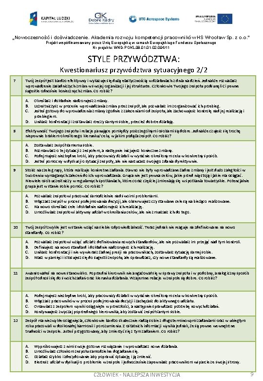 „Nowoczesność i doświadczenie. Akademia rozwoju kompetencji pracowników HS Wrocław Sp. z o. o. ” „Nowoczesność i doświadczenie. Akademia rozwoju kompetencji pracowników HS Wrocław Sp. z o. o. ”