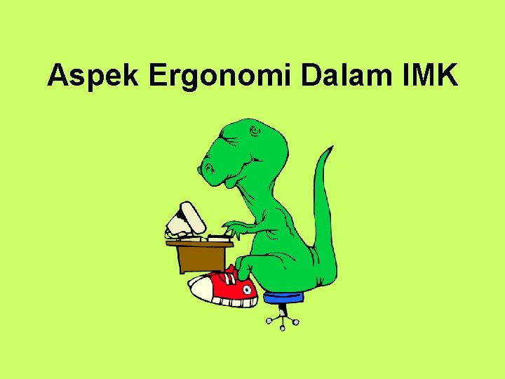 Aspek Ergonomi Dalam IMK 