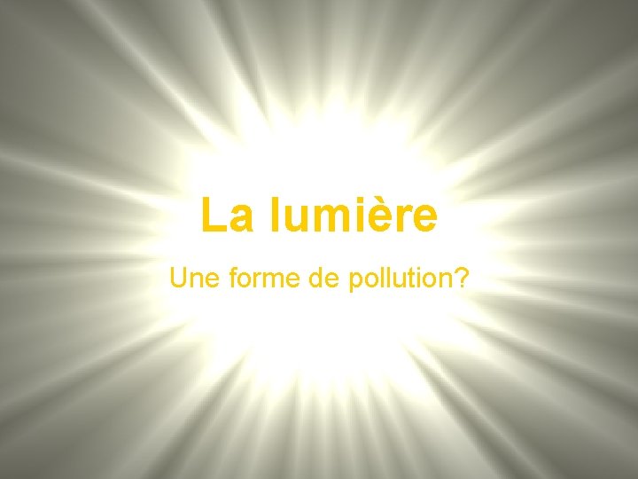 La lumière Une forme de pollution? 