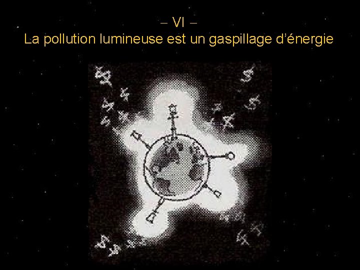 - VI La pollution lumineuse est un gaspillage d’énergie 