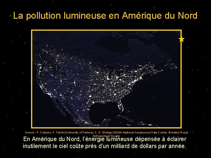 La pollution lumineuse en Amérique du Nord Source : P. Cinzano, F. Falchi (University