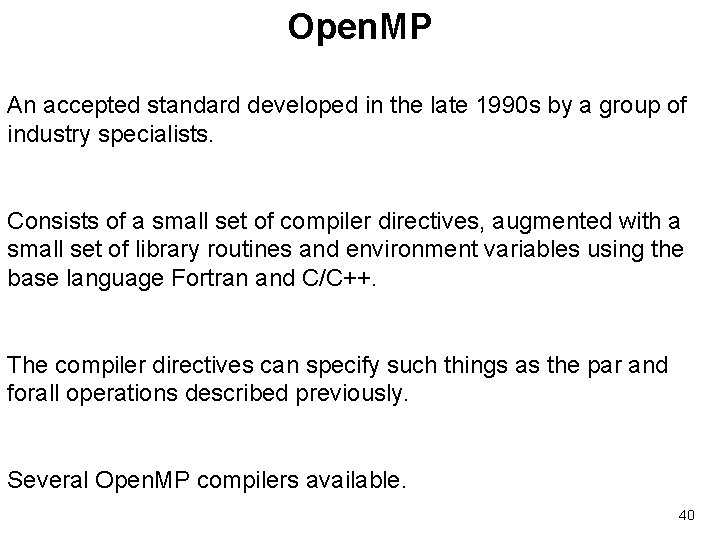 Open. MP An accepted standard developed in the late 1990 s by a group