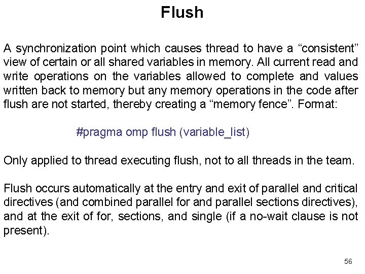 Flush A synchronization point which causes thread to have a “consistent” view of certain