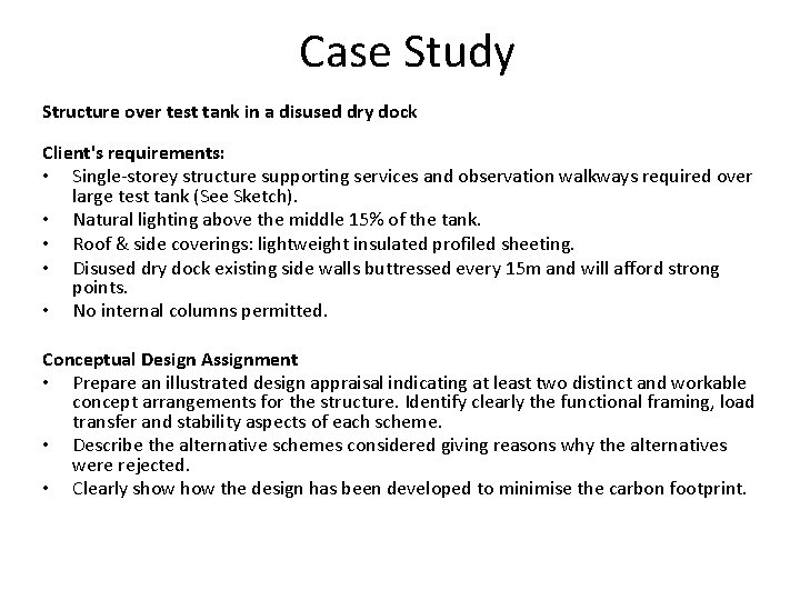 Case Study Structure over test tank in a disused dry dock Client's requirements: •