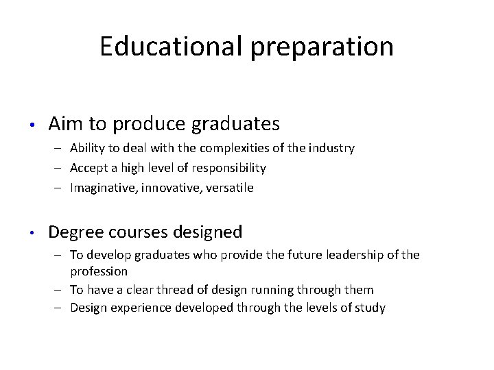 Educational preparation • Aim to produce graduates – Ability to deal with the complexities