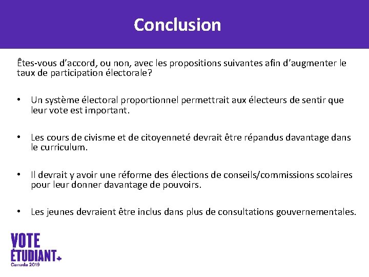 Conclusion Êtes-vous d’accord, ou non, avec les propositions suivantes afin d’augmenter le taux de