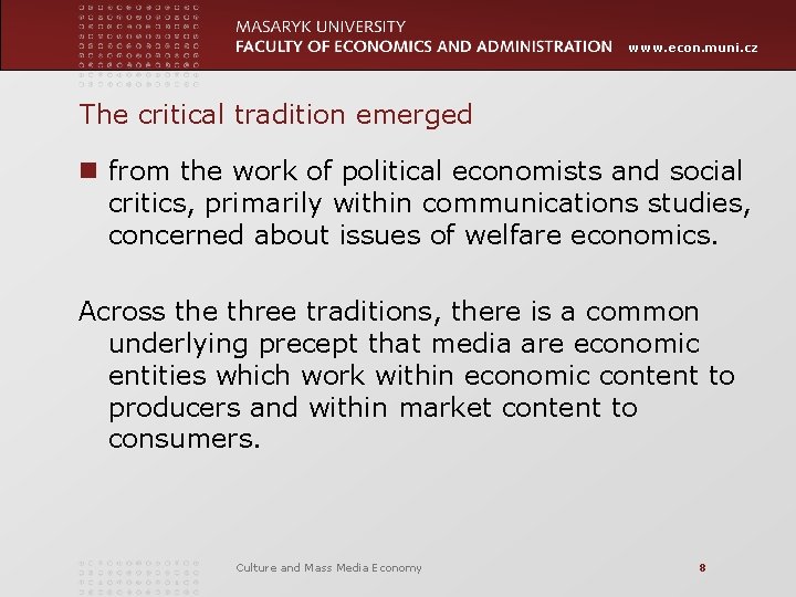 www. econ. muni. cz The critical tradition emerged n from the work of political