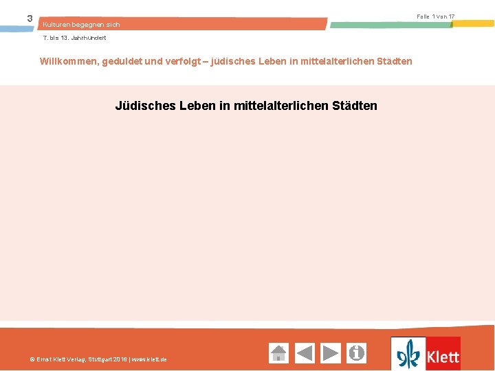 3 Folie 1 von 17 Kulturen begegnen sich 7. bis 13. Jahrhundert Willkommen, geduldet