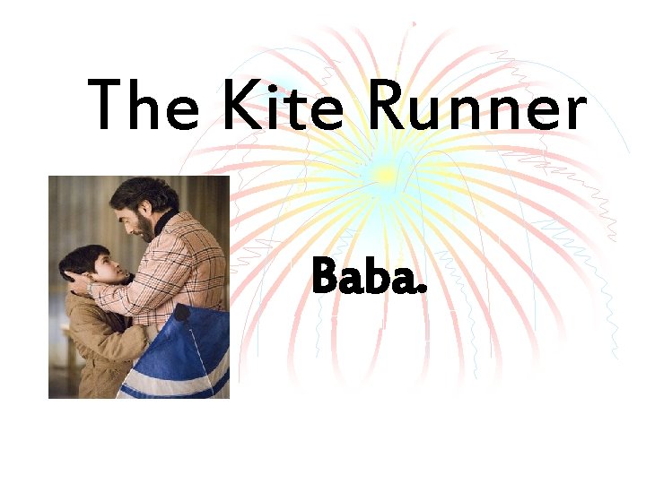 The Kite Runner Baba. 