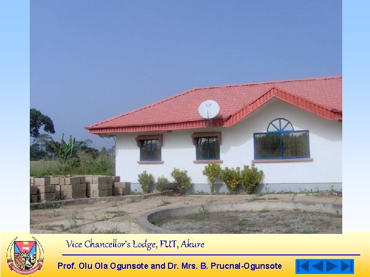 Vice Chancellor’s Lodge, FUT, Akure Prof. Olu Ola Ogunsote and Dr. Mrs. B. Prucnal-Ogunsote