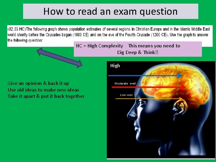How to read an exam question HC = High Complexity This means you need
