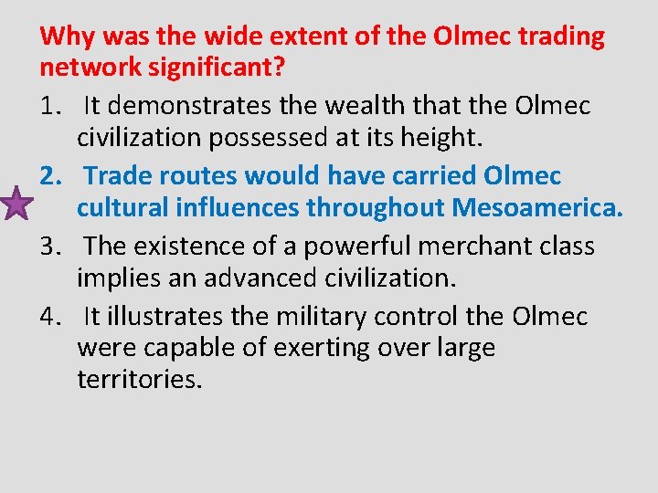 Why was the wide extent of the Olmec trading network significant? 1. It demonstrates
