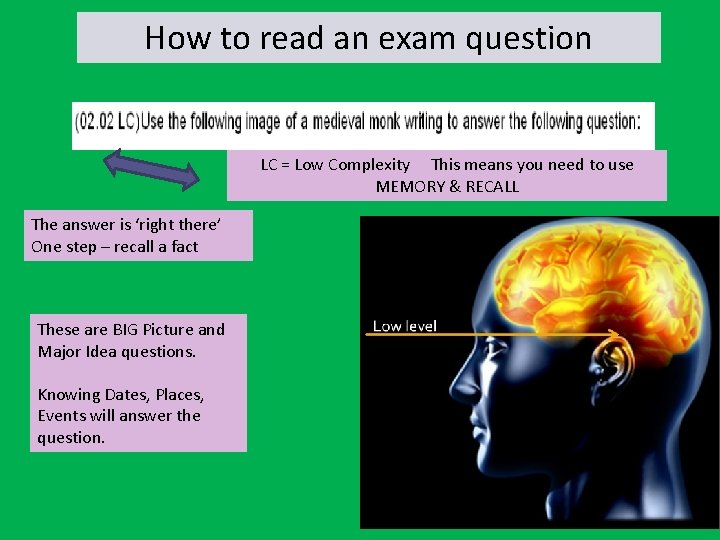 How to read an exam question LC = Low Complexity This means you need